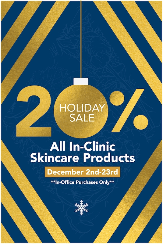 Our Big Holiday sale on In-Clinic Skincare Products. Happy Holidays!